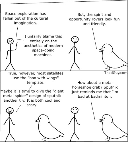 Space exploration has fallen out of the cultural imagination. I unfairly blame this entirely on the aesthetics of modern space-going machines.